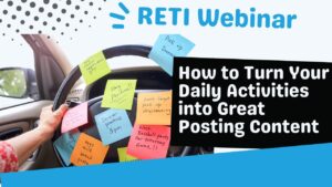 How to Turn Daily Activities into Great Posting Content RETI Webinar YouTube Thumbnail image